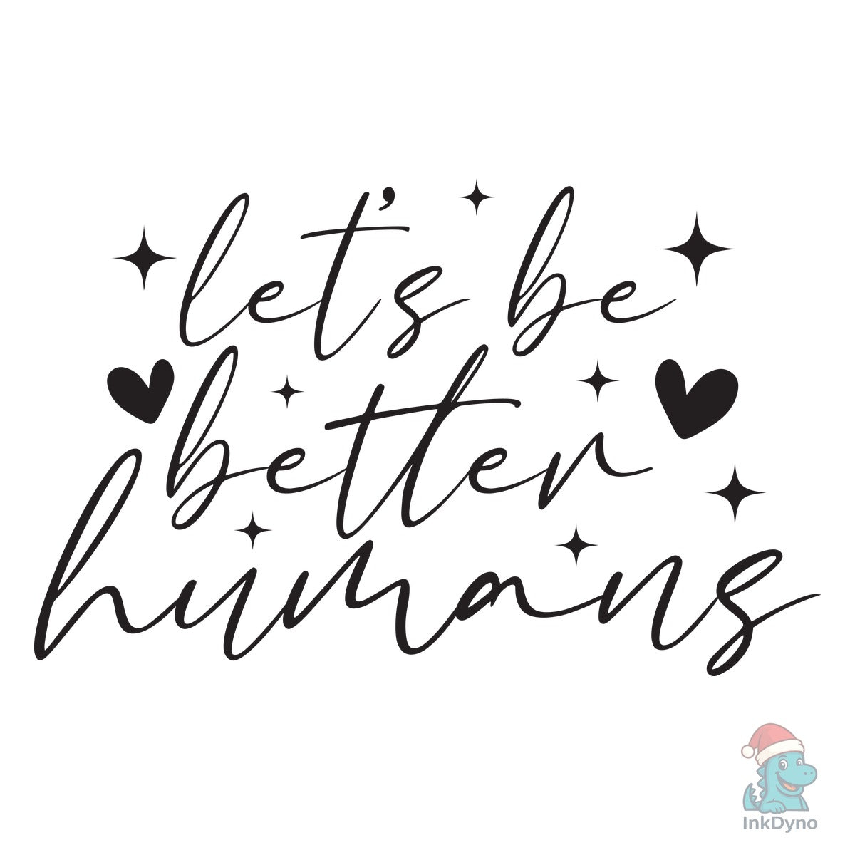 Let's Be Better Humans Kindness