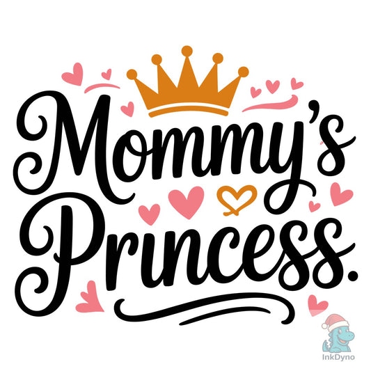 Mommy's Princess Baby Girl - DTF Transfer