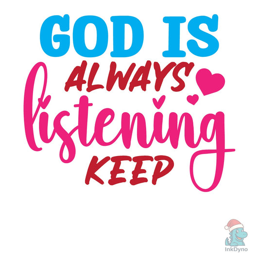 God is Always Listening Keep Praying - DTF Transfer