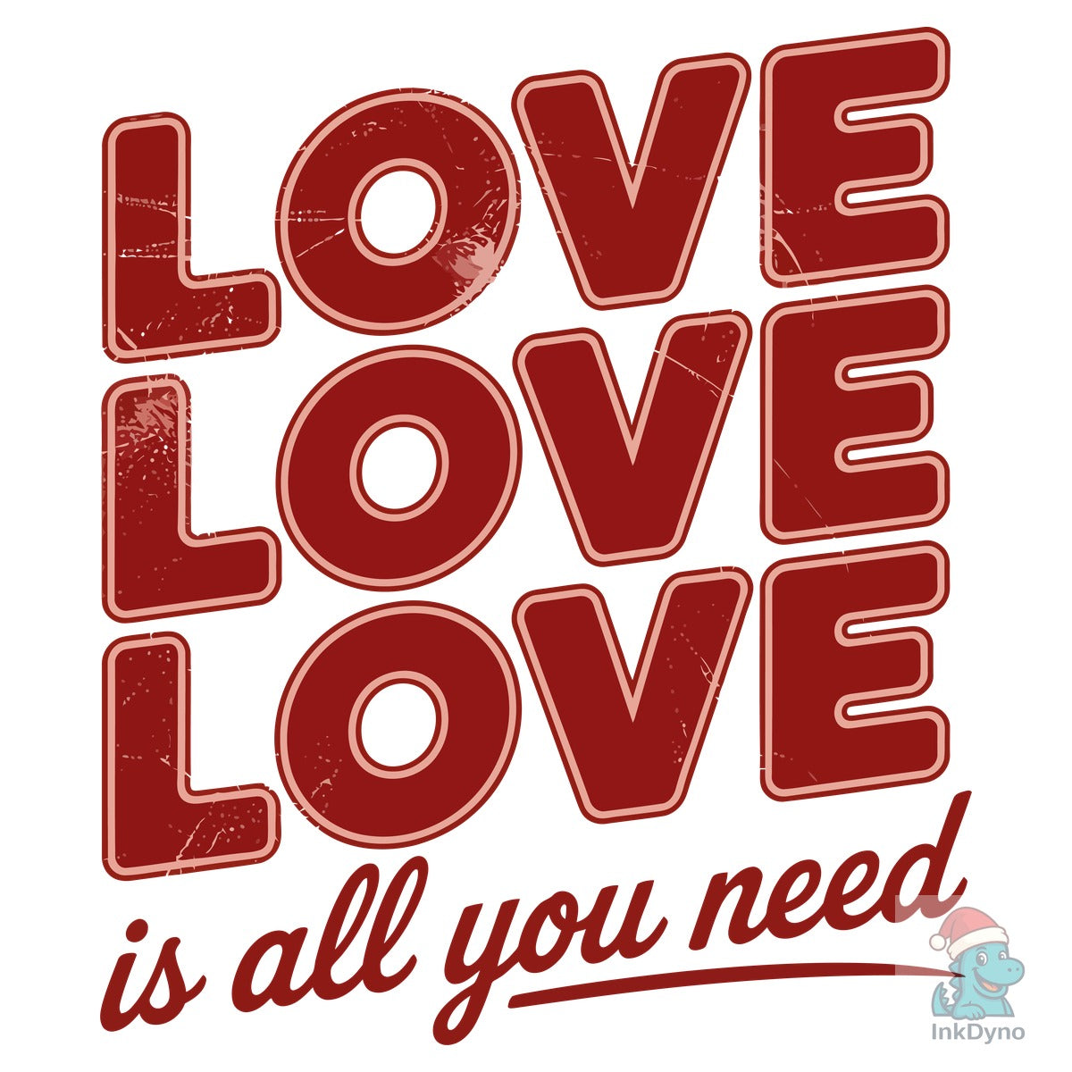 Love is All You Need Valentine's Day