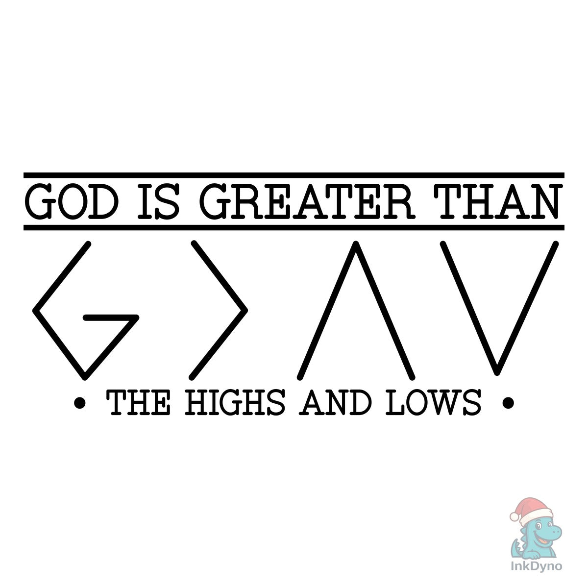 God is Greater Than High and Lows