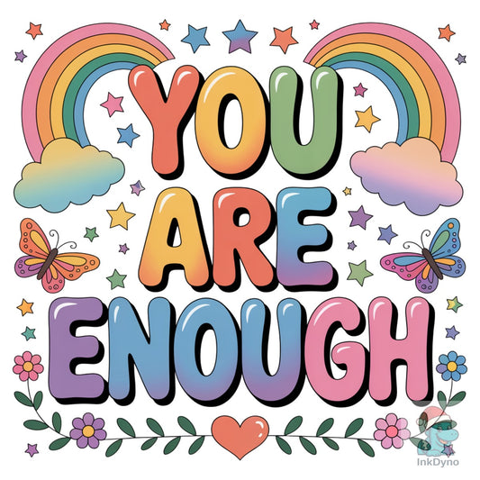 You Are Enough Rainbow - DTF Transfer