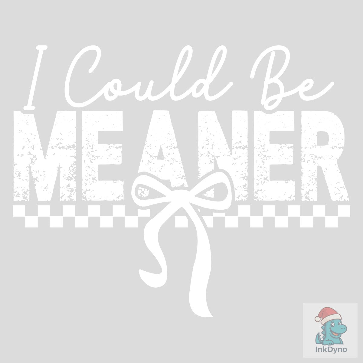 Comfort Colors I Could Be Meaner Shirt