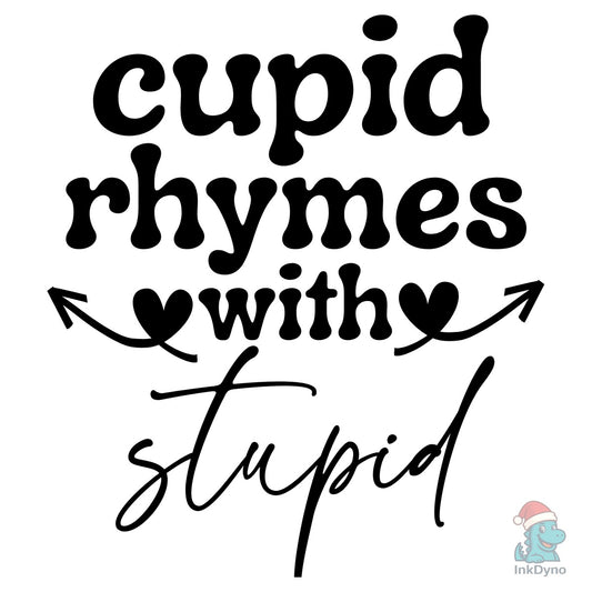 Funny Valentine Shirt Cupid Rhymes W - DTF Transfer