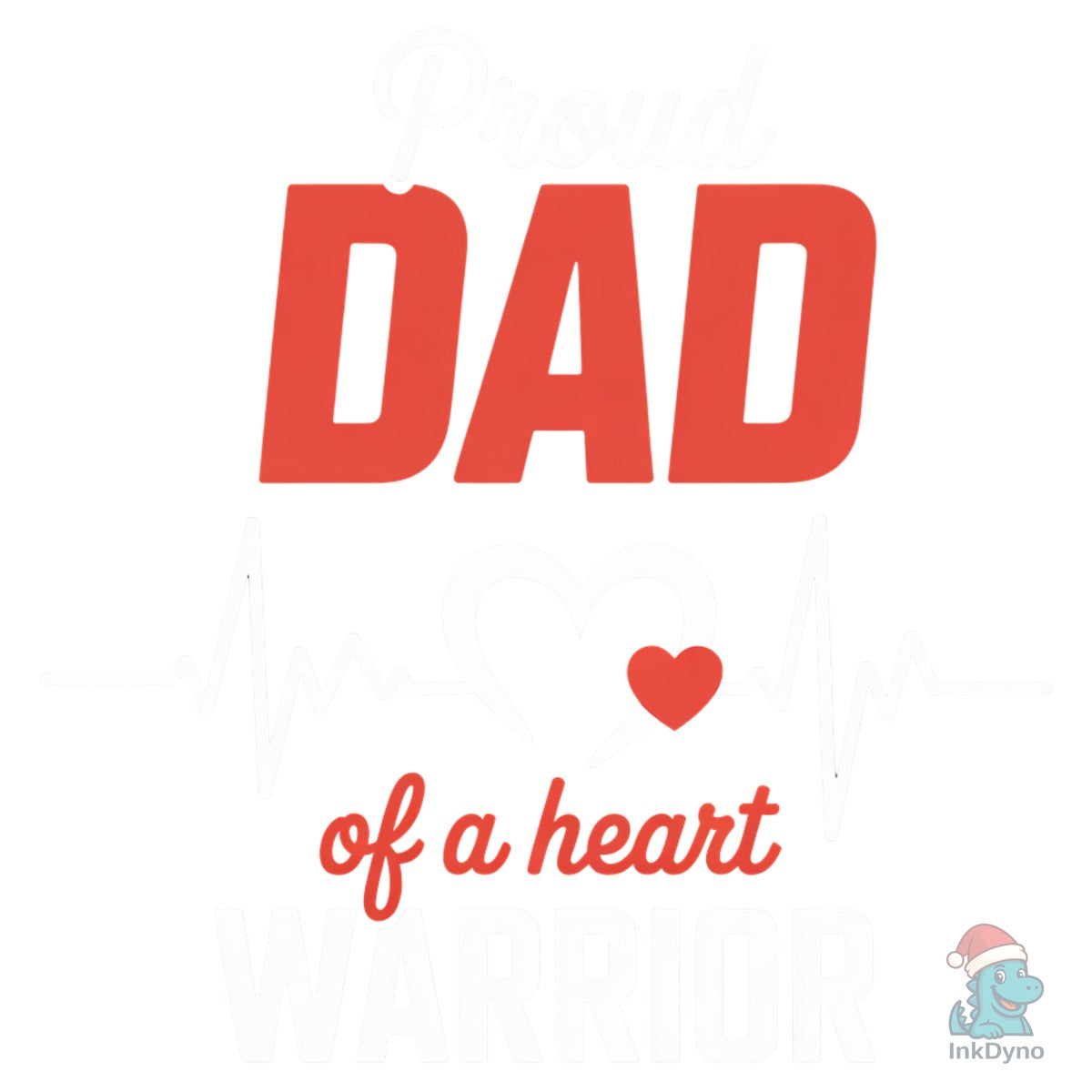 Proud Dad of a Heart Warrior