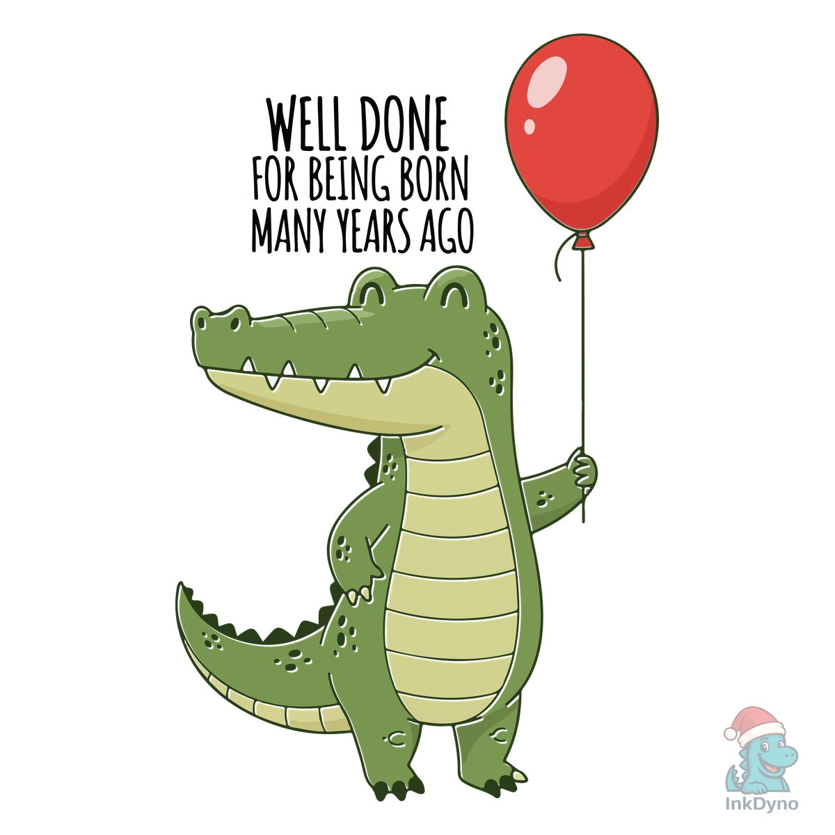 Well Done for Being Born Many Years Ago