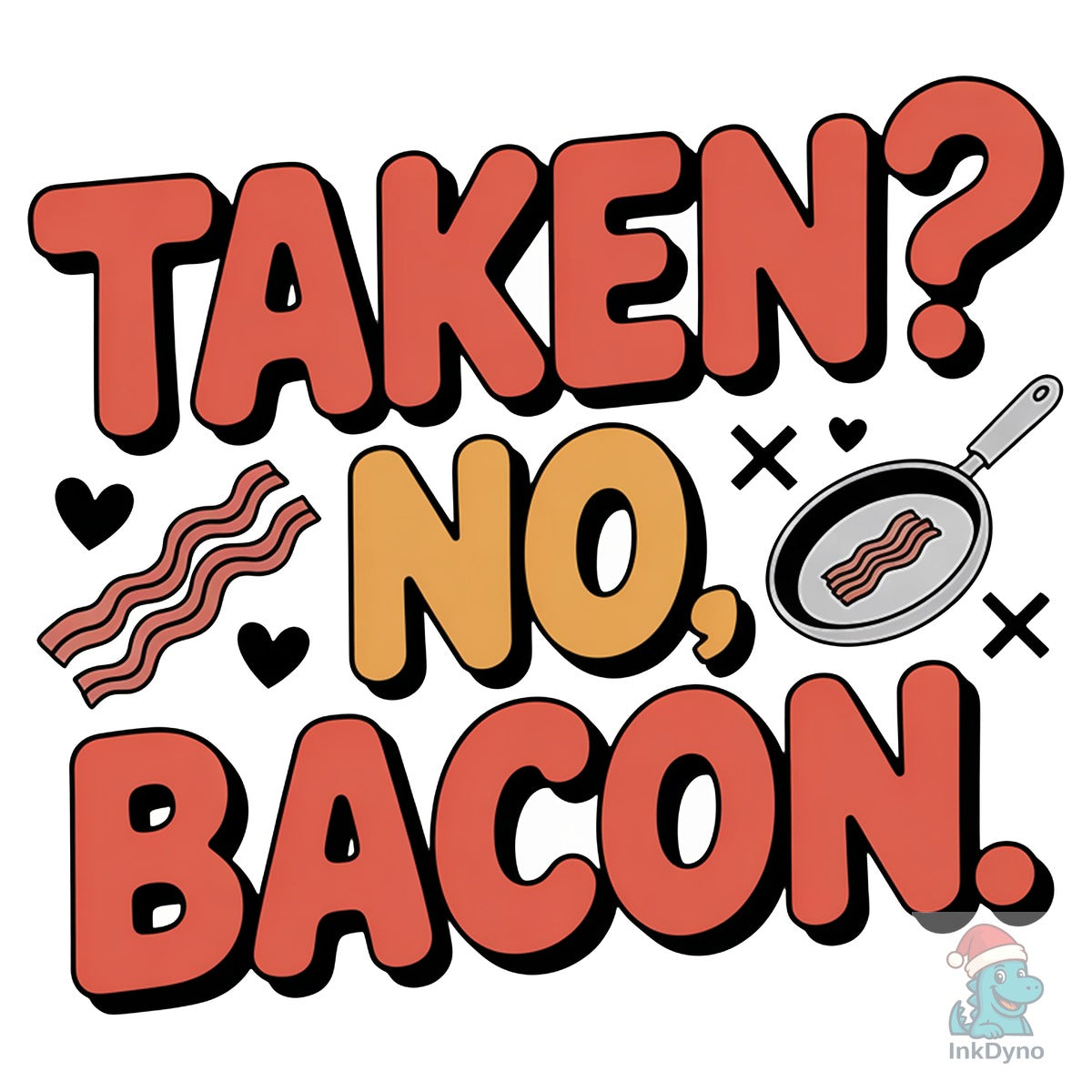Anti Valentine Taken? on Bacon