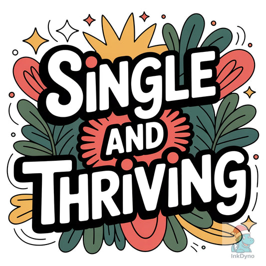 Anti Valentines Single and Thriving - DTF Transfer