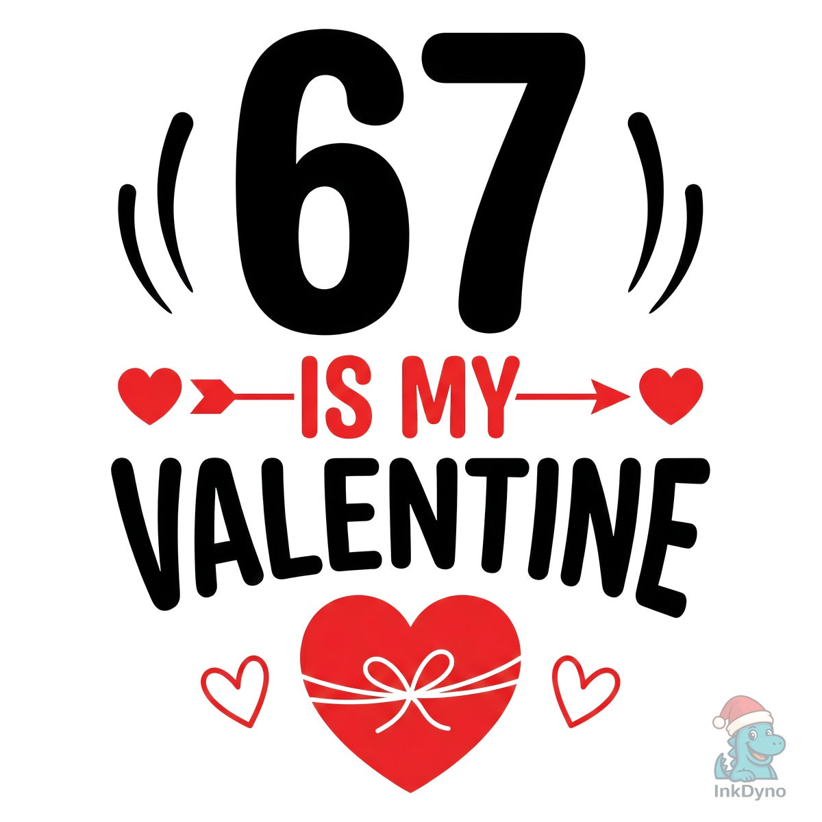 67 is My Valentine Heart Typography