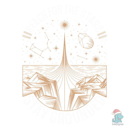 Reach for the Stars Stay Grounded - DTF Transfer