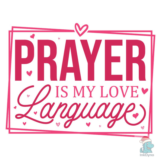 Prayer is My Love Language Chri - DTF Transfer