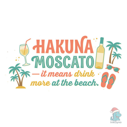 Hakuna Moscato Funny Beach Wine - DTF Transfer