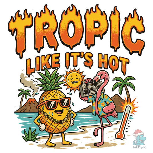 Tropic Like It's Hot Funny Summer - DTF Transfer