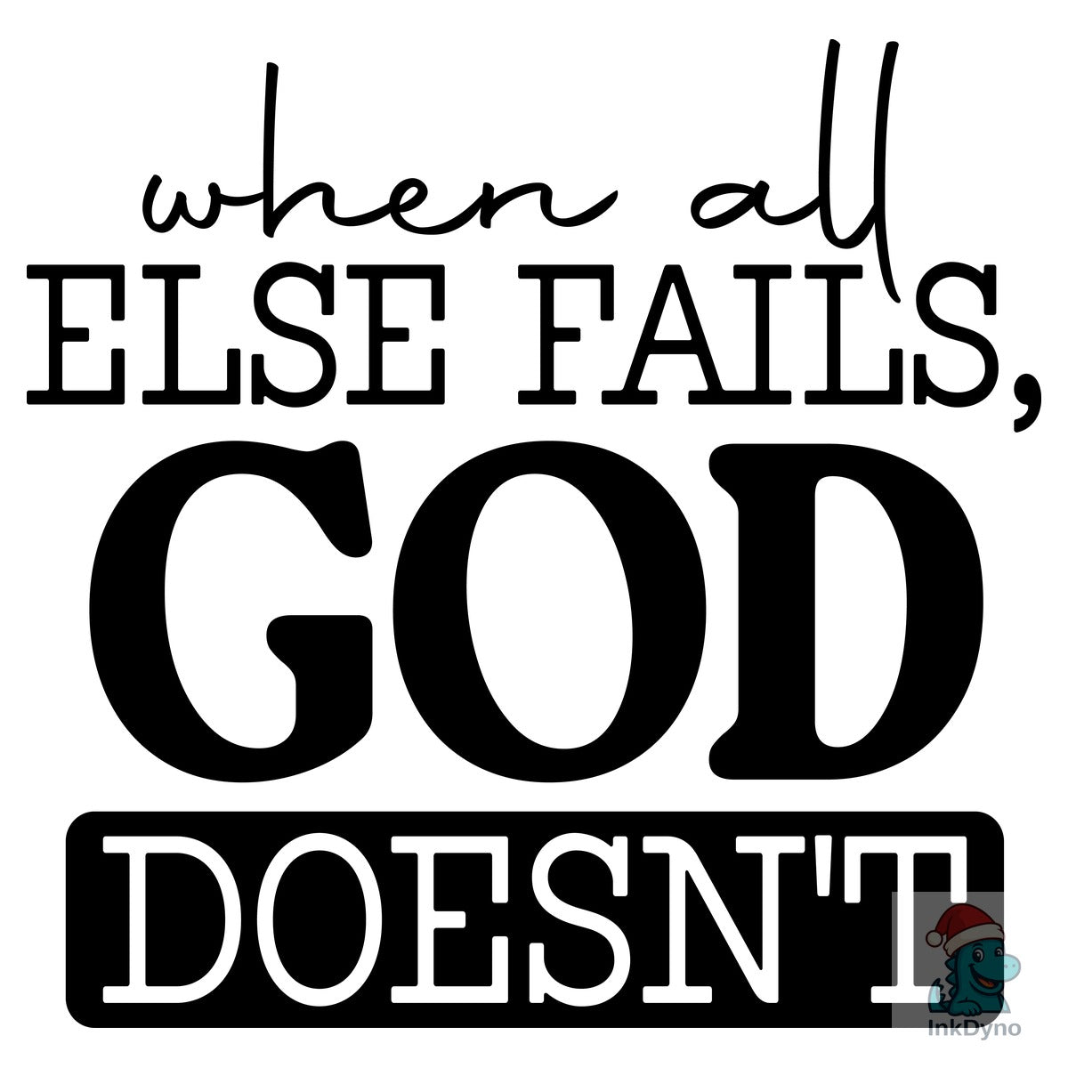 God Doesn't Fail Faith Based