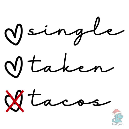 Single Taken Tacos - DTF Transfer