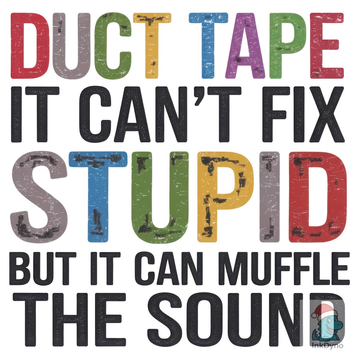 Funny Duck Tape It Can't Fix Stupid
