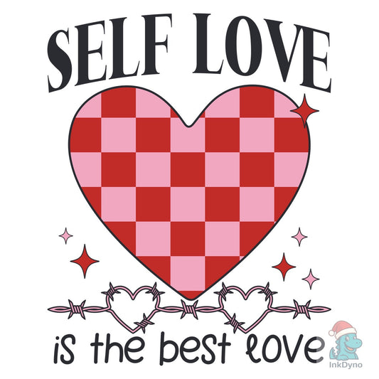 Valentine Self Love is the Best Love - DTF Transfer