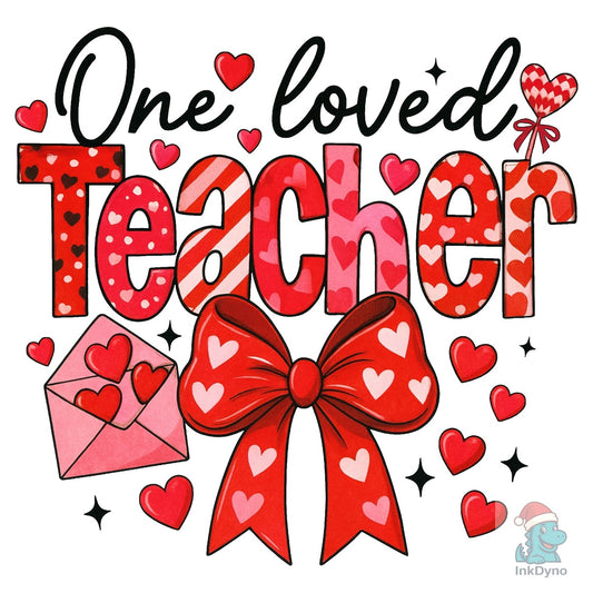 Teacher Loved Teacher Valentine - DTF Transfer