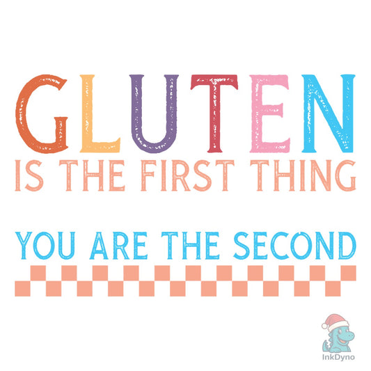 Gluten is the First Thing I Cannot Toler - DTF Transfer