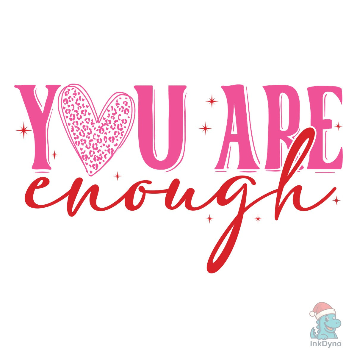 You Are Enough Always Valentine's