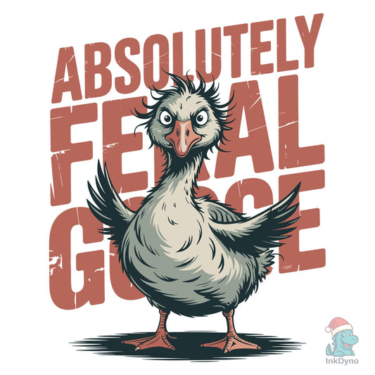 Absolutely Feral Goose Funny Animal - DTF Transfer