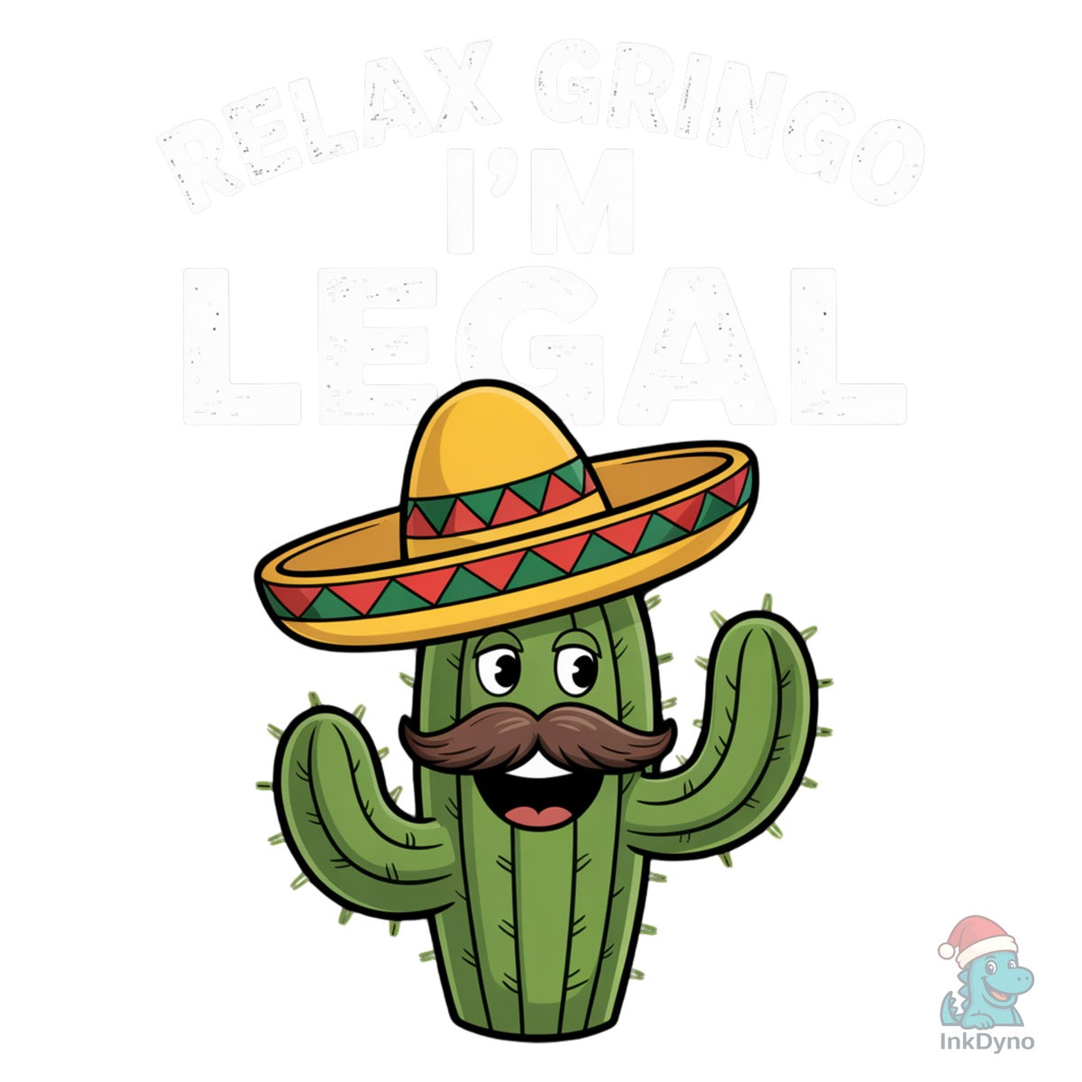 Funny Relax Gringo I'm Legal