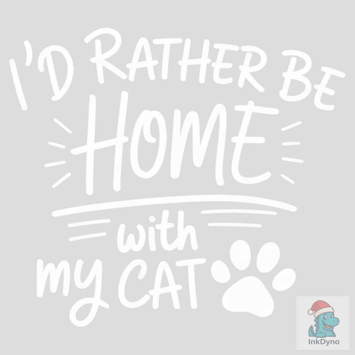 I'd Rather Be Home with My Cat