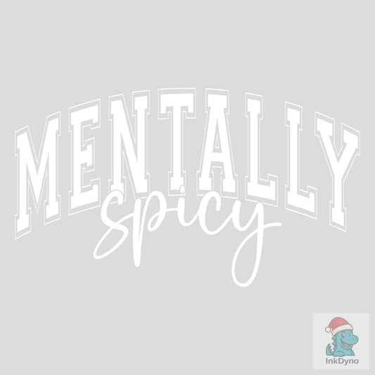 Mentally Spicy Funny Women - DTF Transfer