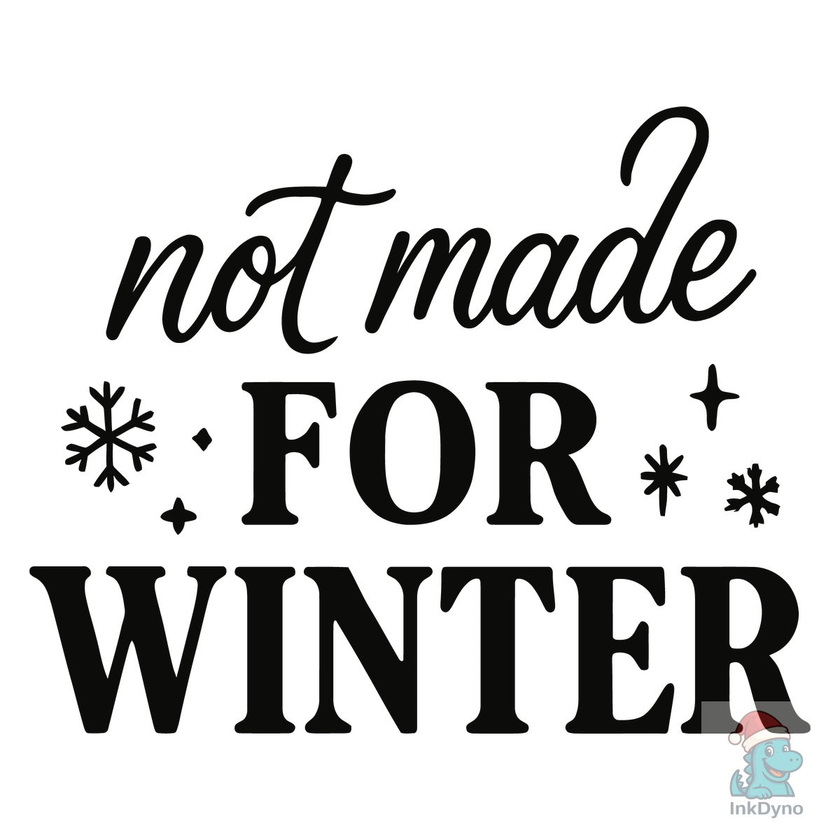 Not Made for Winter