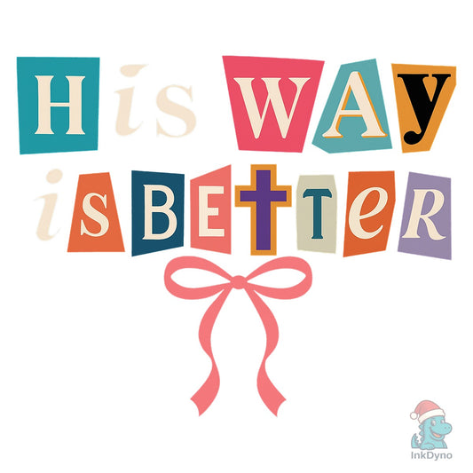His Way is Better Christian - DTF Transfer