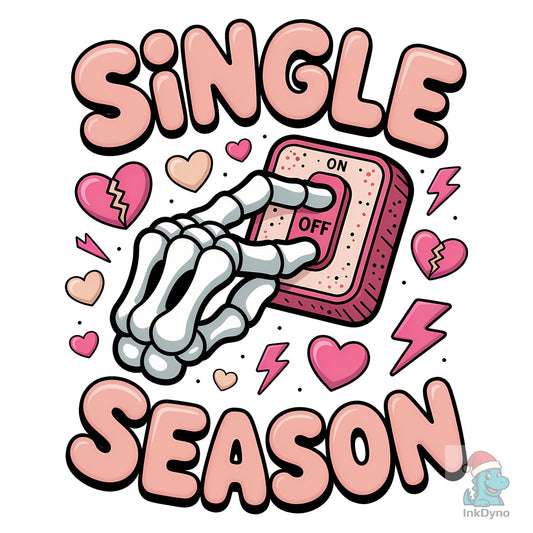 Single Season Anti-Valentine Shirt - DTF Transfer