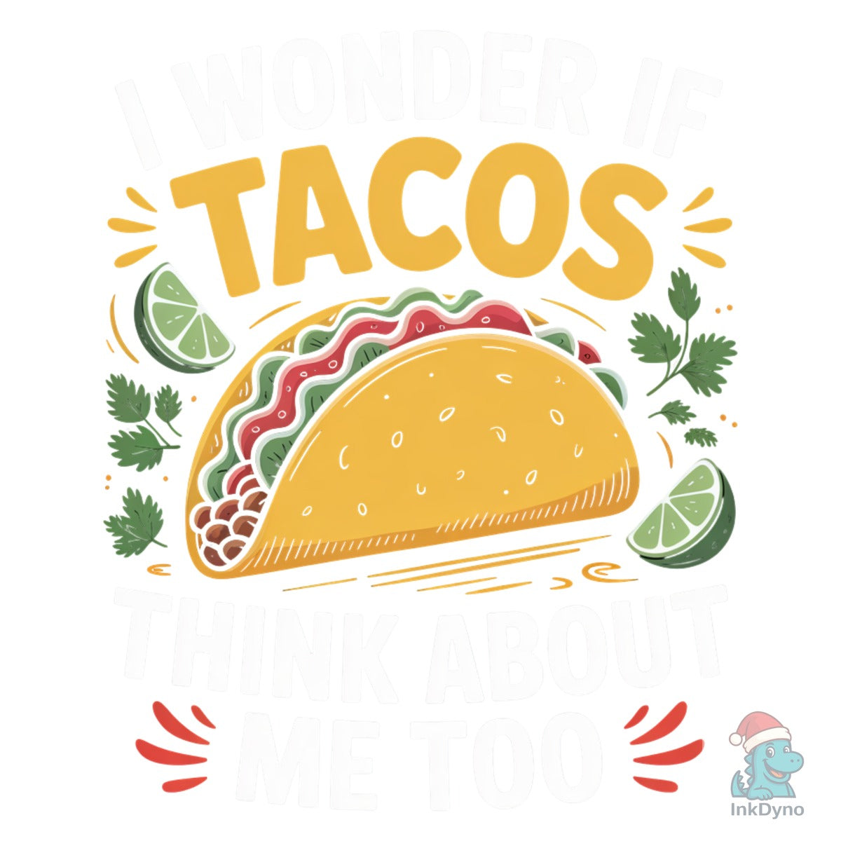 Tacos Think About Me Too Taco Lover