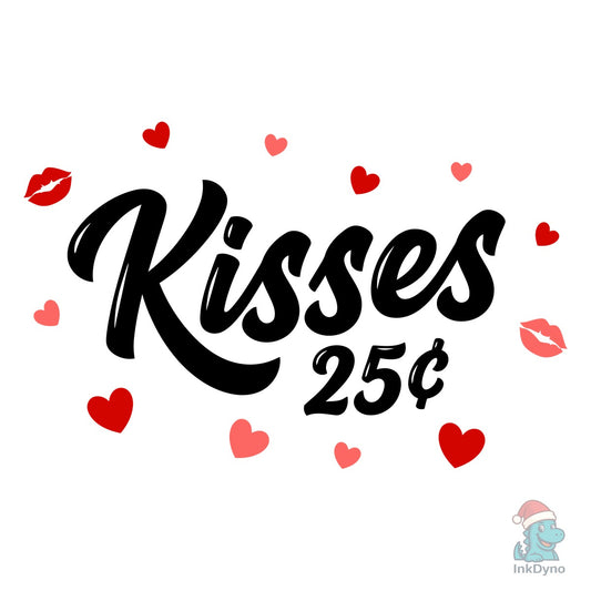 Kisses Twenty Five Cents - DTF Transfer