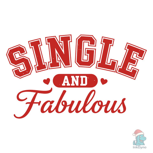Single and Fabulous Typography Design - DTF Transfer