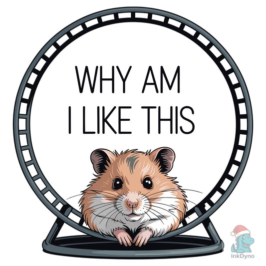 Funny Sarcastic Hamster Saying T-shirt - DTF Transfer
