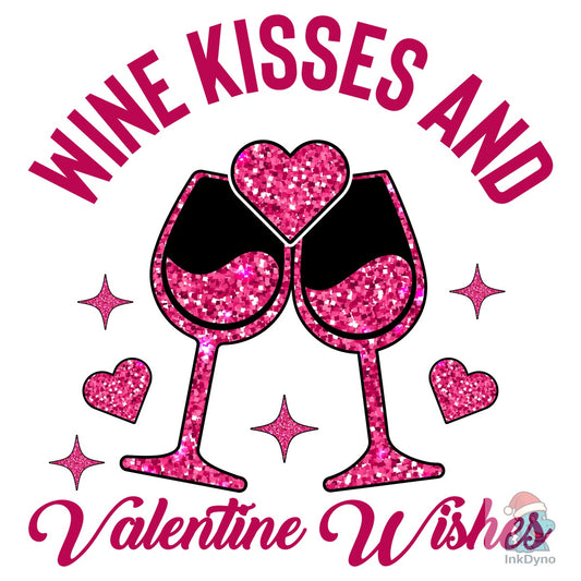 Wine Kisses and Valentine Wishes - DTF Transfer