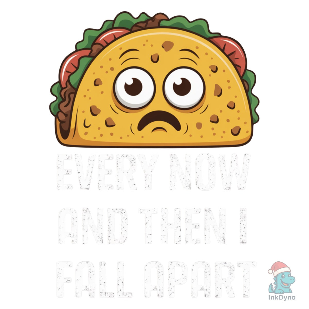 Funny Sad Taco Quote Cute Sad Taco