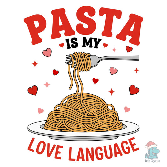 Pasta is My Love Language Valentine - DTF Transfer