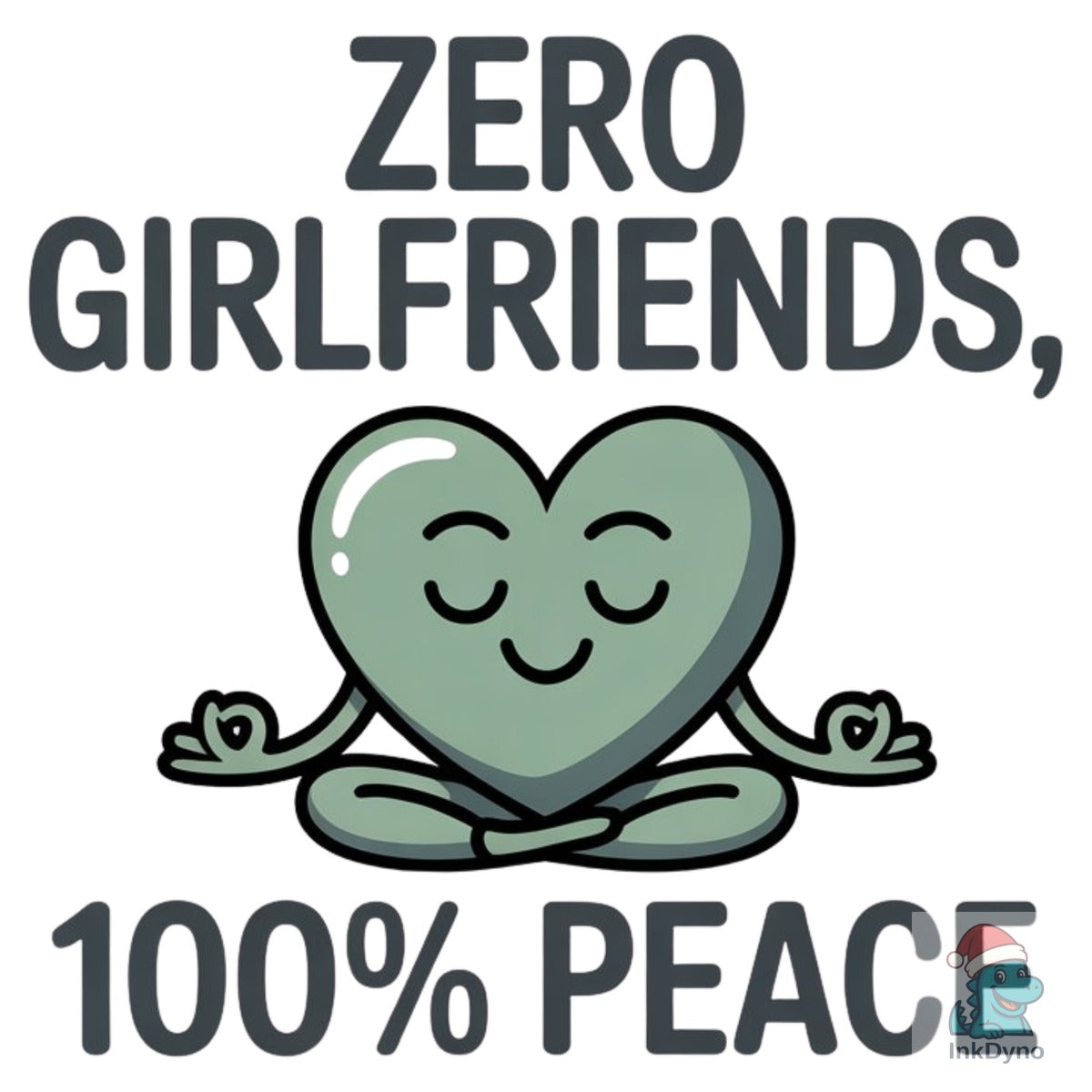 Zero Girlfriends 100% Peace