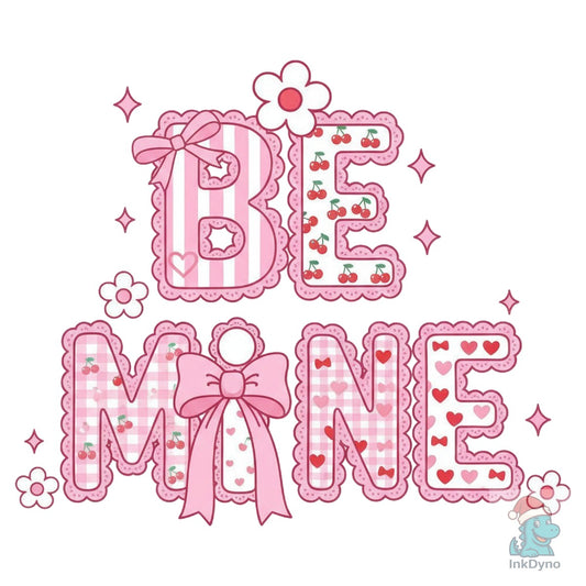 Be Mine Valentine Cute Pink Be Mine - DTF Transfer