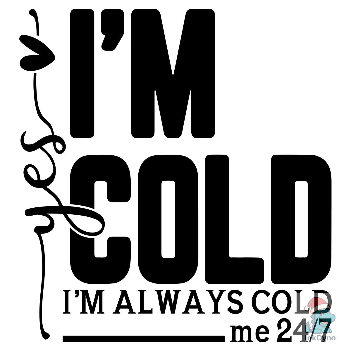 Yes I'm Cold Funny Winter