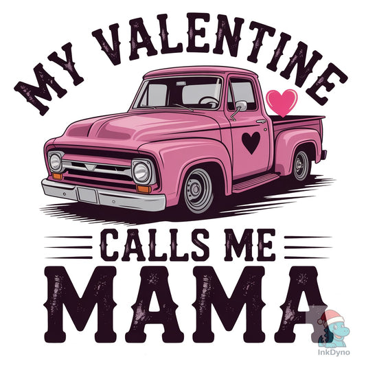 My Valentine Calls Me Mama - DTF Transfer