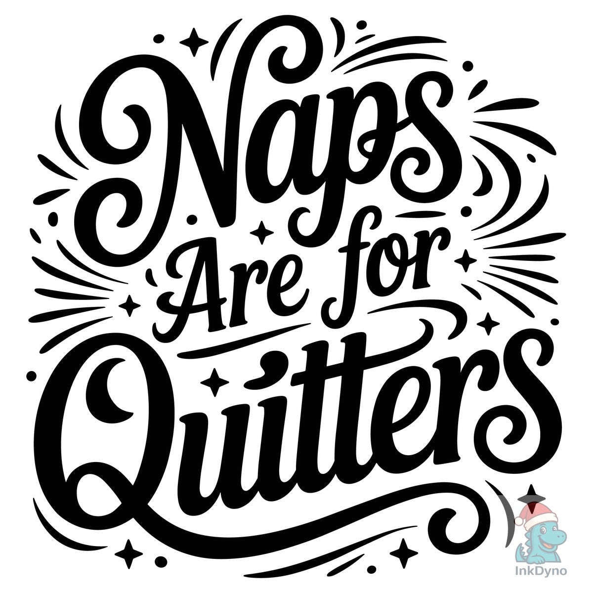 Naps Are for Quitters
