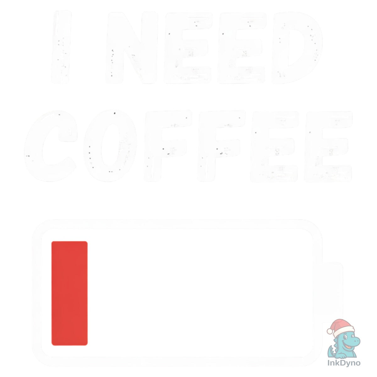 Funny I Need Coffee Low Battery