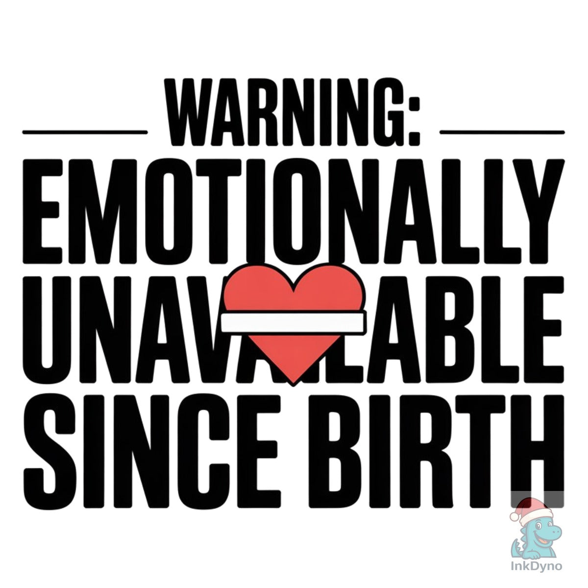 Warning Emotionally Unavailable