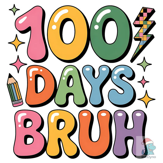 Rainbow 100 Days Bruh - DTF Transfer