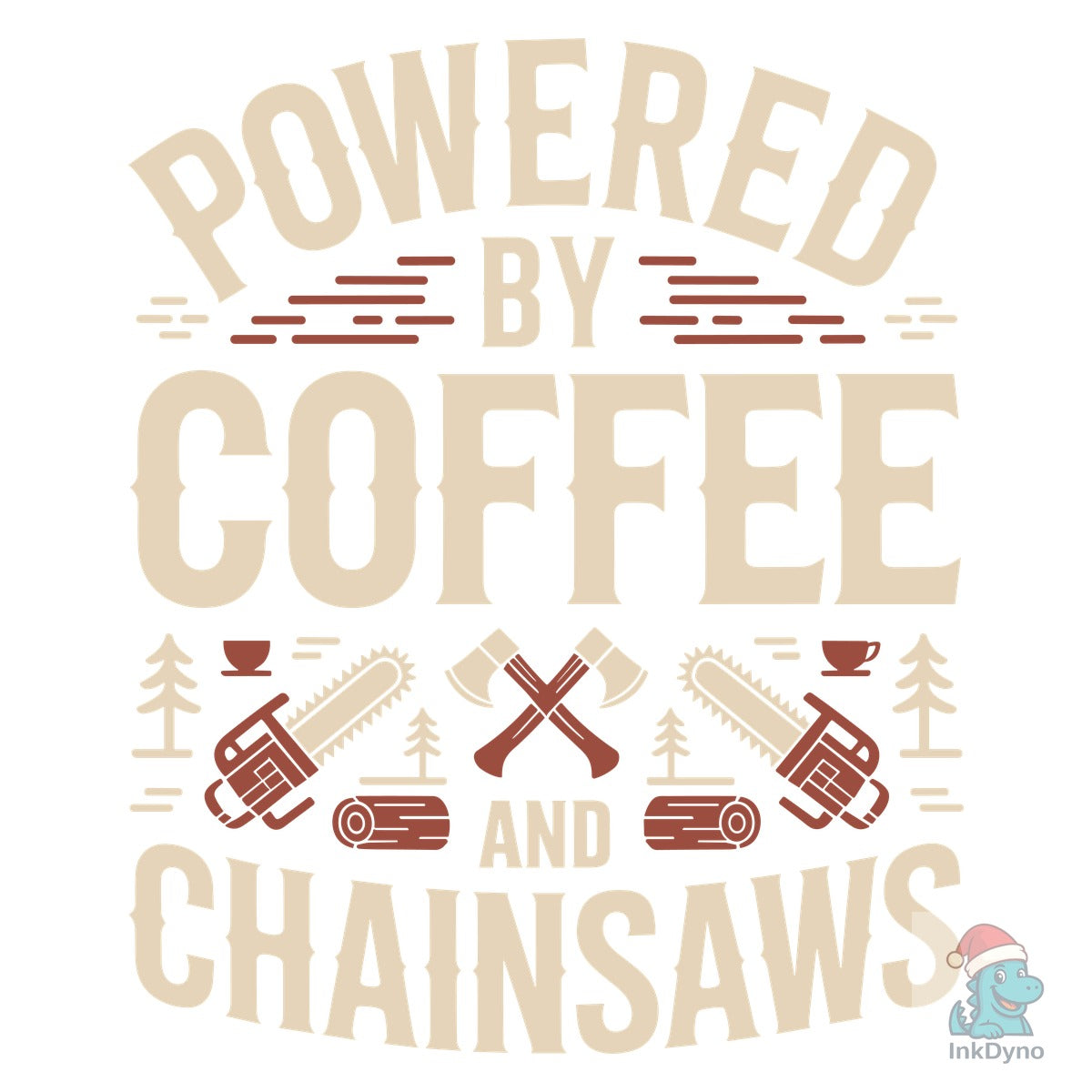 Powered by Coffee and Chainsaws
