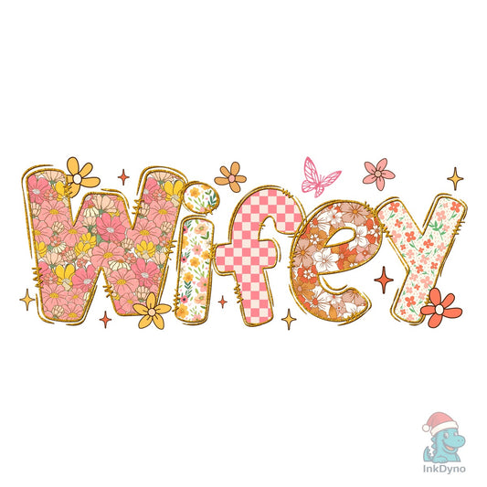 Retro Floral Wifey Shirt Design - DTF Transfer