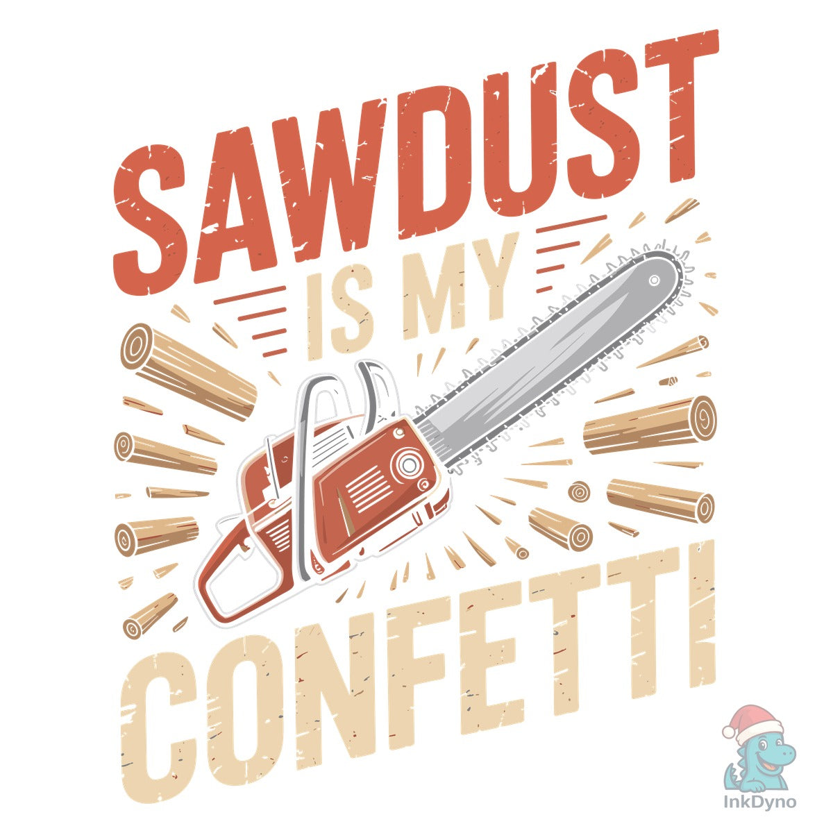 Sawdust is My Confetti