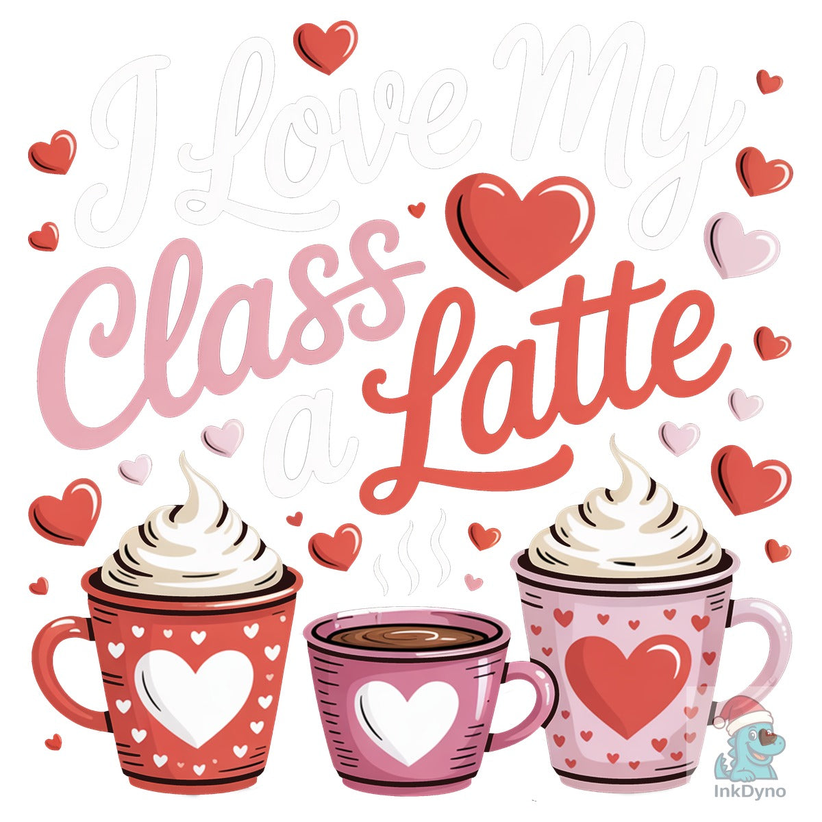 I Love My Class a Latte Teacher